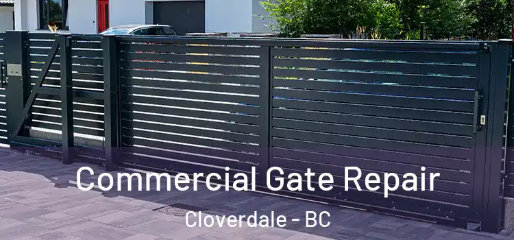 Commercial Gate Repair Cloverdale - BC
