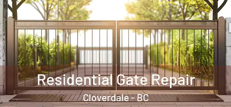 Residential Gate Repair Cloverdale - BC