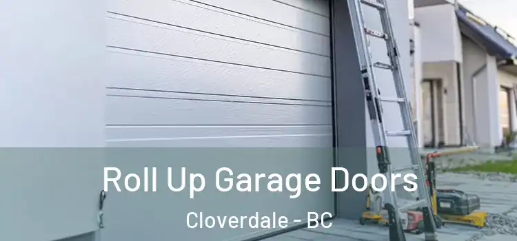  Roll Up Garage Doors Cloverdale - BC