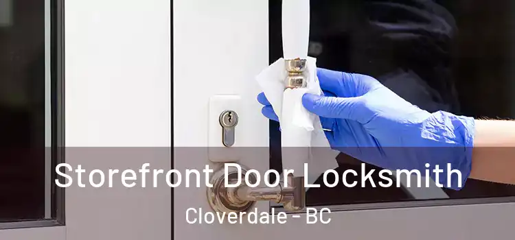  Storefront Door Locksmith Cloverdale - BC